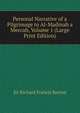 Personal Narrative of a Pilgrimage to Al-Madinah a Meccah, Volume 1 (Large Print Edition), Sir Richard Francis Burton 