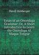 Essay of an Onondaga Grammar: Or, A Short Introduction to Learn the Onondaga Al. Maqua Tongue, David Zeisberger 