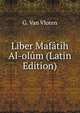 Liber Mafatih Al-olum (Latin Edition), G. Van Vloten 