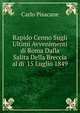 Rapido Cenno Sugli Ultimi Avvenimenti di Roma Dalla Salita Della Breccia al di' 15 Luglio 1849, Carlo Pisacane 