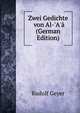 Zwei Gedichte von Al-'A'? (German Edition), Rudolf Geyer 