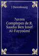 OEuvres Completes De R. Saadia Ben Iosef Al-Fayyoumi, Joseph Derenbourg 