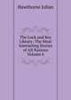 The Lock and Key Library: The Most Interseting Stories of All Nations Volume 6, Hawthorne Julian 