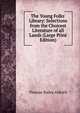 The Young Folks' Library: Selections from the Choicest Literature of all Lands (Large Print Edition), Aldrich, Thomas Bailey, 1836-1907 