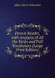 French Reader, with Analysis of All the Verbs and Full Vocabulary (Large Print Edition), Albert Henri Schneider 