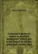 Coleman's general index to printed pedigrees; which are to be found in all the principal county and, James Coleman 