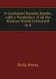A Graduated Russian Reader, with a Vocabulary of all the Russian Words Contained in it, Riola Henry 