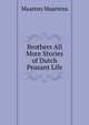 Brothers All More Stories of Dutch Peasant Life, Maarten Maartens 