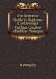 The Scripture Guide to Baptism: Containing a Faithful Citation of all the Passages, R Pengilly 