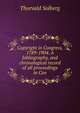 Copyright in Congress, 1789-1904. A bibliography, and chronological record of all proceedings in Con, Thorvald Solberg 