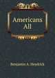 Americans All, Benjamin A. Heydrick 