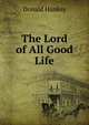 The Lord of All Good Life, Donald Hankey 