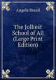 The Jolliest School of All (Large Print Edition), Angela Brazil 