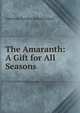 The Amaranth: A Gift for All Seasons, American Sunday-School Union 