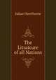 The Litratcure of all Nations, Julian Hawthorne 