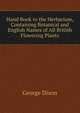 Hand Book to the Herbarium, Containing Botanical and English Names of All British Flowering Plants, George Dixon 