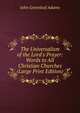 The Universalism of the Lord's Prayer: Words to All Christian Churches (Large Print Edition), John Greenleaf Adams 