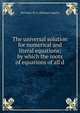 The universal solution for numerical and literal equations; by which the roots of equations of all d, McGinnis M. A. (Michael Angelo) 