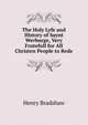 The Holy Lyfe and History of Saynt Werburge, Very Frutefull for All Christen People to Rede, Henry Bradshaw 