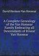 A Complete Genealogy of the Van Hoosear Family Embracing all Descendants of Rinear Van Hoosear, David Hermon Van Hoosear 