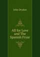 All for Love and The Spanish Fryar, John Dryden 