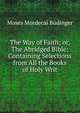 The Way of Faith; or, The Abridged Bible: Containing Selections from All the Books of Holy Writ, Moses Mordecai Budinger 