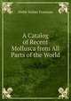 A Catalog of Recent Mollusca from All Parts of the World, Webb Walter Freeman 