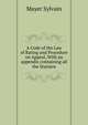 A Code of the Law of Rating and Procedure on Appeal, With an appendix containing all the Statutes, Mayer Sylvain 