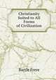 Christianity Suited to All Forms of Civilization, Bartle Frere 