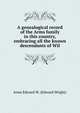 A genealogical record of the Arms family in this country, embracing all the known descendants of Wil, Arms Edward W. (Edward Wright) 