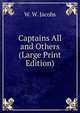 Captains All and Others (Large Print Edition), W. W. Jacobs 