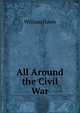 All Around the Civil War, William Hawn 