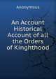 An Account Historical Account of all the Orders of Kinghthood, Heinrich Kretschmayr 