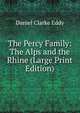 The Percy Family: The Alps and the Rhine (Large Print Edition), Daniel Clarke Eddy 