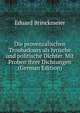 Die provenzalischen Troubadours als lyrische und politische Dichter. Mit Proben ihrer Dichtungen (German Edition), Eduard Brinckmeier 