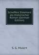 Scheffels Ekkehard als Historischer Roman (German Edition), S. G. Mulert 