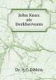 John Knox als Derkhervorm, Dr. H.C. Dibbits 