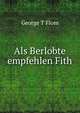 Als Berlobte empfehlen Fith, George T Flom 