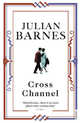 Cross Channel (B) Ned, Barnes, Julian 
