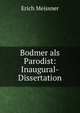 Bodmer als Parodist: Inaugural-Dissertation, Erich Meissner 
