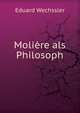 Moliere als Philosoph, Eduard Wechssler 