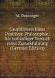 Grundlinien Einer Positiven Philosophie: Als vorlaufiger Versuch einer Zuruckfuhrung (German Edition), M. Deutinger 