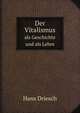Der Vitalismus als Geschichte und als Lehre (Large Print Edition) (German Edition), Hans Driesch 