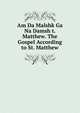 Am Da Malshk Ga Na Damsh t. Matthew. The Gospel According to St. Matthew, 