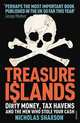 Treasure Islands: Tax Havens and the Men Who Stole the World, Shaxson Nicholas 
