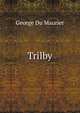 Trilby, George Du Maurier 