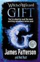 The Gift (Witch and Wizard Series #2), Patterson, James 