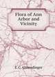 Flora of Ann Arbor and Vicinity, E. C. Almendinger 