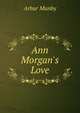 Ann Morgan's Love, Arhur Munby 