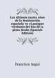 Los ultimos cuatro anos de la dominacion espanola en el antiguo vireinato del Rio de la plata desde (Spanish Edition), Francisco Sagui 
